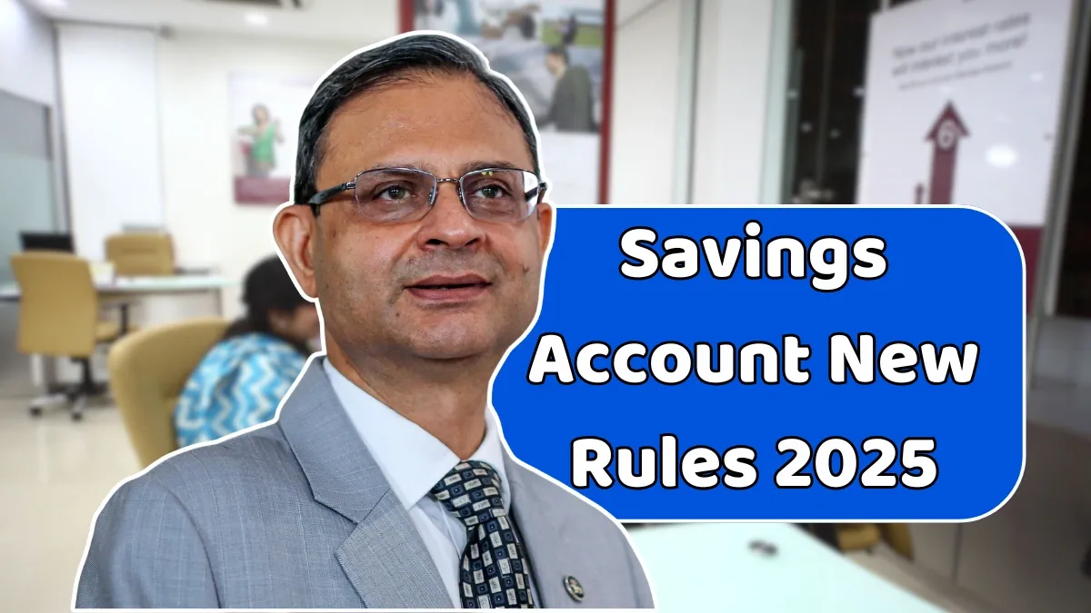 Savings Account New Rules 2025